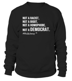 NOT A DEMOCRAT #WALKAWAY SHIRT