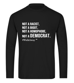 NOT A DEMOCRAT #WALKAWAY SHIRT