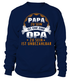 PAPA ZU SEIN IST EINE EHRE OPA ZU SEIN IST UNBEZAHLBAR T-SHIRT