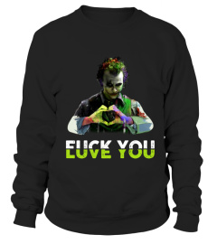 Joker Fuck You Love You shirt