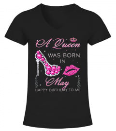 A queen was born in May happy birthday to me