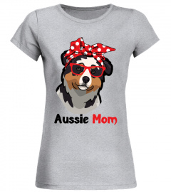 AUSSIE MOM SHIRT Gift FOR DOG LOVERS