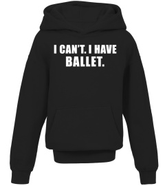 CAN'T I HAVE BALLET