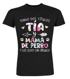 Tengo Dos Titulos Tía Y Mamá De Perro