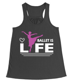 BALLET IS LIFE