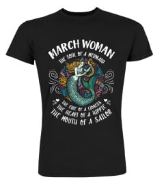 March Woman The soul of a Mermaid The Face of A Lioness The heart of a hippie Mouth of a Sailor