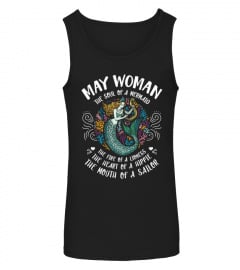 May Woman The soul of a Mermaid The Face of A Lioness The heart of a hippie Mouth of a Sailor