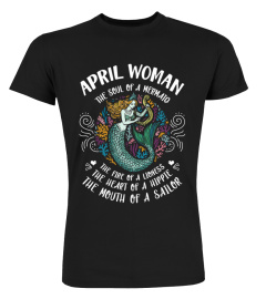 April Woman The soul of a Mermaid The Face of A Lioness The heart of a hippie Mouth of a Sailor