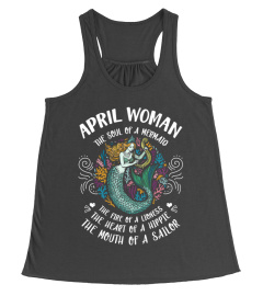 April Woman The soul of a Mermaid The Face of A Lioness The heart of a hippie Mouth of a Sailor