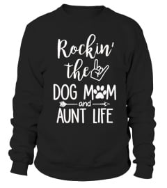 Rockin' The Dog Mom And Aunt Life Shirts