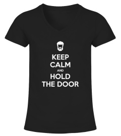 Keep Calm And Hold The Door T Shirt