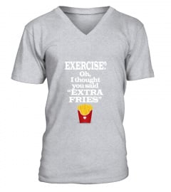 Exercise Extra Fries Funny Gym Anti Workout T-Shirt