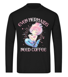 Even Mermaid Need Coffee