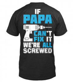 Father's Day Shirt - PAPA CAN FIX IT!