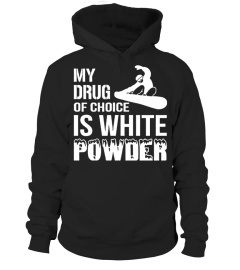 My drug of choice is white powder Snowboarding