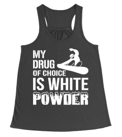 My drug of choice is white powder Snowboarding