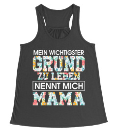 MEIN WICHTIGSTER GRUND ZU LEBEN NENNT MICH MAMA