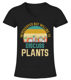 Introverted But Willing To Discuss Plants T- Shirt