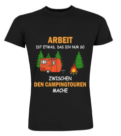 CAMPING ARBEIT IST ETWAS