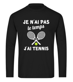 Je n'ai pas le temps, j'ai tennis