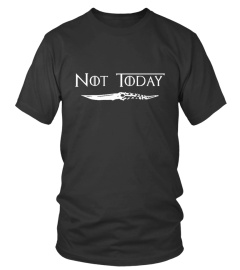 Not Today GOT shirt