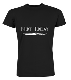 Not Today GOT shirt