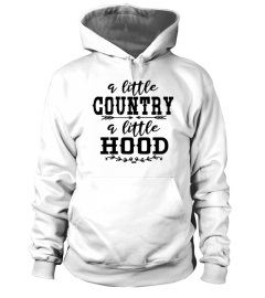 A LITTLE COUNTRY A LITTLE HOOD