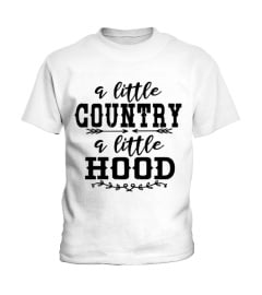 A LITTLE COUNTRY A LITTLE HOOD