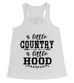 A LITTLE COUNTRY A LITTLE HOOD