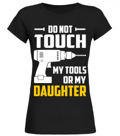 Do not touch my tools