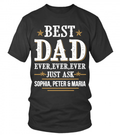 Best dad ever - Personalized  T-Shirts