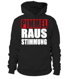 "PIMMEL RAUS STIMMUNG"   Limitierte Edition