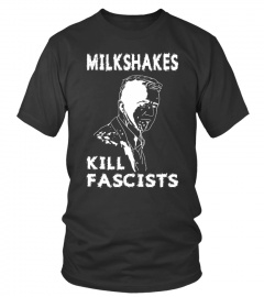 Milkshakes Kill Fascists