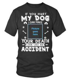 Hurt My Dog - Personalized T-Shirts
