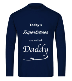 Today's Superheroes are called Daddy - Limited