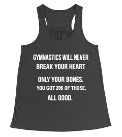 GYMNASTICS WILL NEVER BREAK YOU HEART