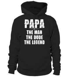 PAPA the man, the dude, the legend