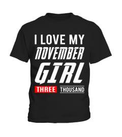 11 - I LOVE MY November  GIRL THREE THOUSAND