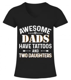 Awesome Dads Have Tattoos Two Daughters