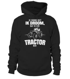 Ik snurk niet Ik droom Dat ik een tractor ben