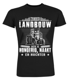 Zonder Landbouw Ben je Hongerig naakt En nuchter