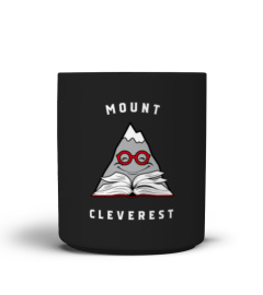 Mount Cleverest Fun Gift Shirt for Philosophers Book Lovers Writers Authors Book Rats English Teachers and Mountain Climbers Mug