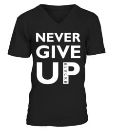 Never give up tshirt