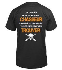 NE JAMAIS SE MOQUER D'UN CHASSEUR