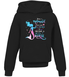 Being a Mermaid was Hard So I Decided To Become A nurse- Nursing Gift Seashell Little Mermaid Gift Shirt For Women