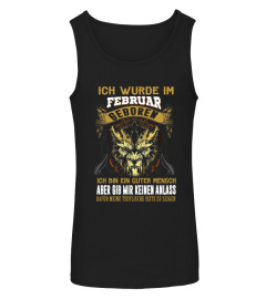 Ich wurde im Februar geboren gib mir keinen Anlass dafür meine teuflische Seite zu zeigen Tee