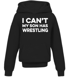 i can't my son has wrestling