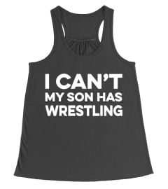 i can't my son has wrestling