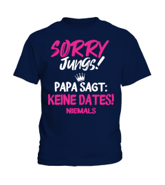 Sorry Jungs! Papa Sagt keine Dates