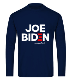 Joe biden touched me shirt